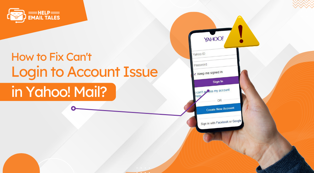 How to Fix Can't Login to Account Issue in Yahoo! Mail?