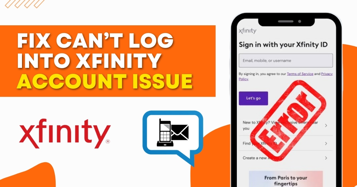 fix the issue of can’t log into Xfinity account, can’t log into Xfinity Account” issue, can’t log into your Xfinity Account,  fix the "can’t log into Xfinity account” issue