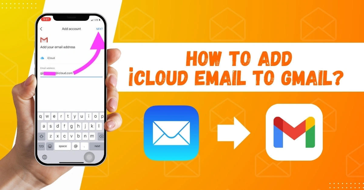 How to Add iCloud Email to Gmail?