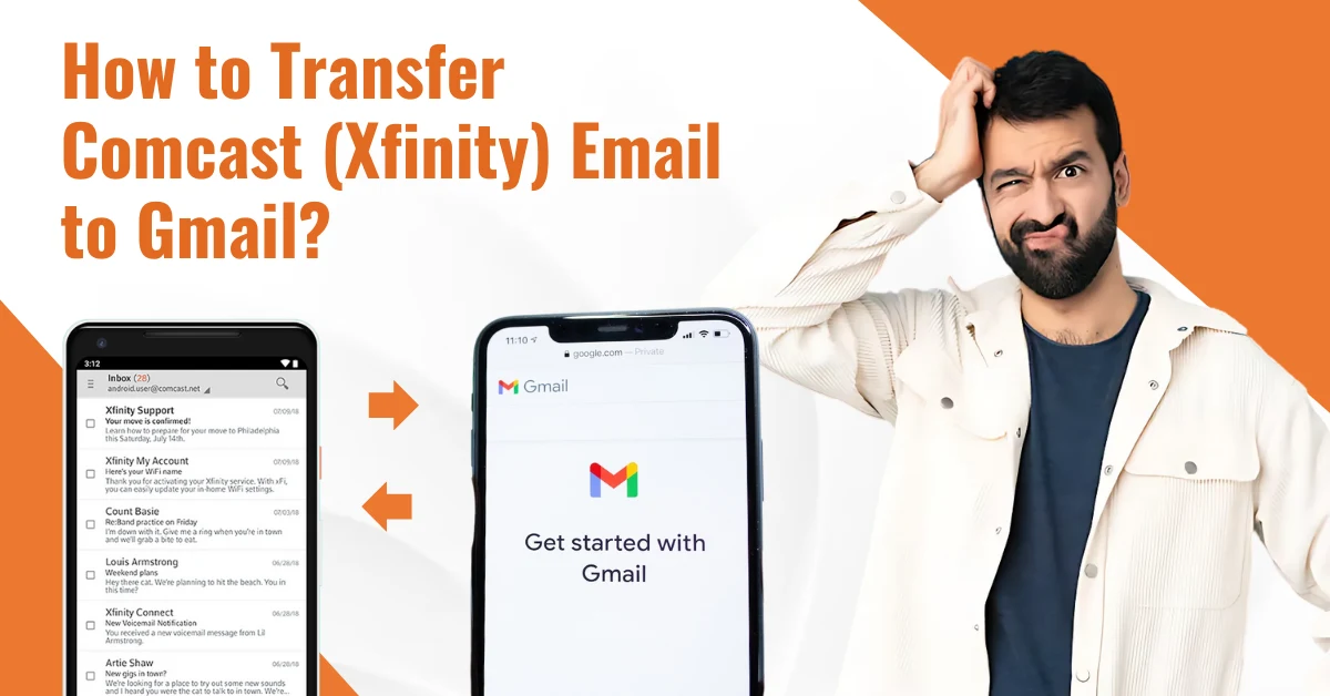 How to Transfer Comcast (Xfinity) Email to Gmail?