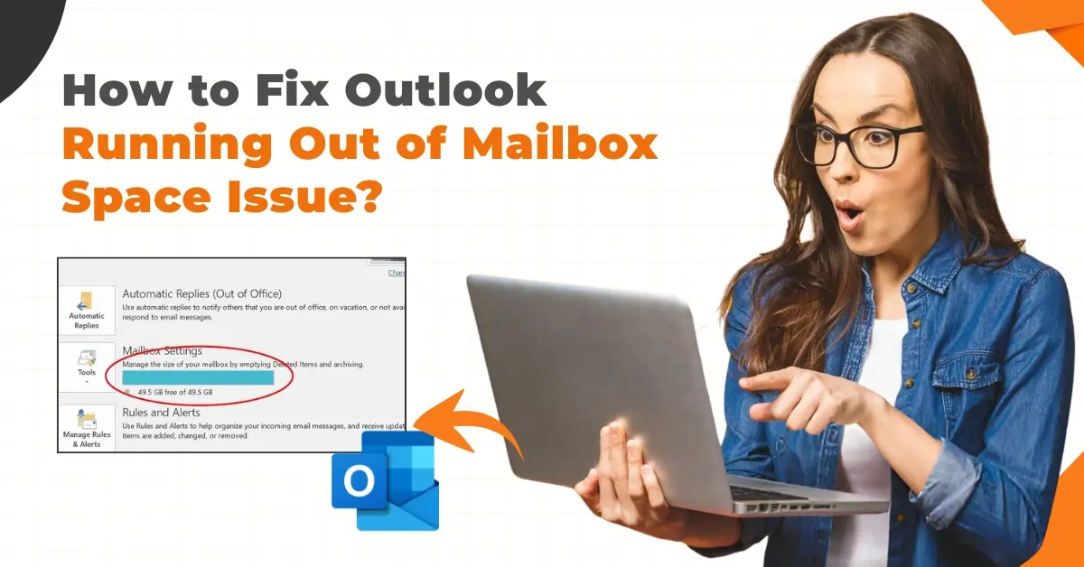 Fix Outlook Running Out of Mailbox Space Issue