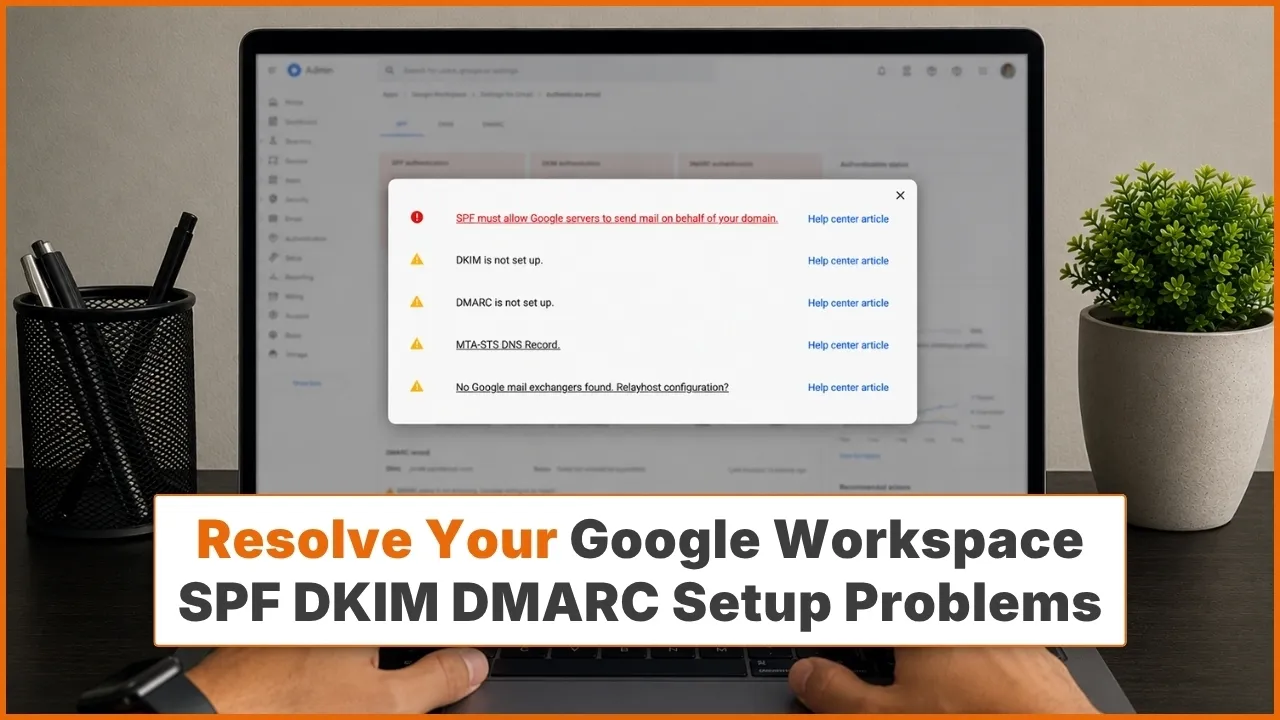 google-workspace-spf-dkim-dmarc-setup-problems-solved